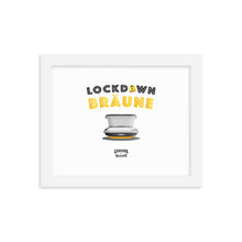 Lade das Bild in den Galerie-Viewer, &#39;&#39;LOCKDOWN BRAUNE&#39;&#39; Gerahmte Poster
