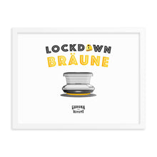 Lade das Bild in den Galerie-Viewer, &#39;&#39;LOCKDOWN BRAUNE&#39;&#39; Gerahmte Poster
